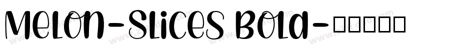 Melon-Slices Bold字体转换